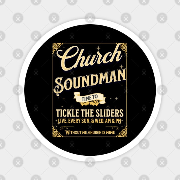 Church Soundman, Without Me, Church is Mime Magnet by Farm Road Mercantile 